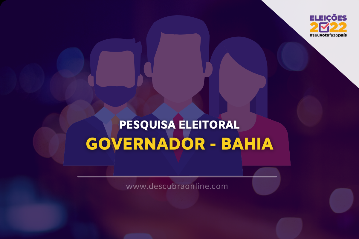 Pesquisa Eleitoral - Bahia Pesquisa Eleitoral - Bahia