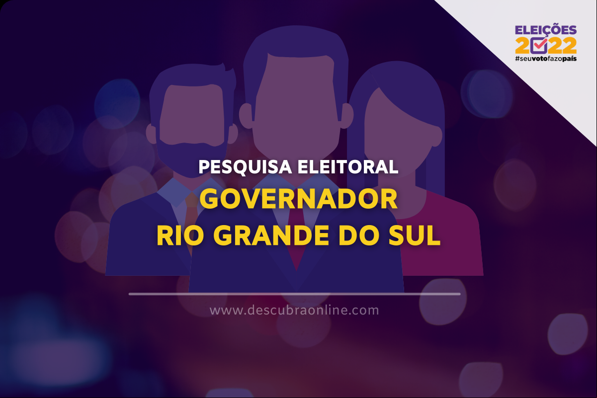 Pesquisa Eleitoral - Rio Grande do Sul Pesquisa Eleitoral - Rio Grande do Sul